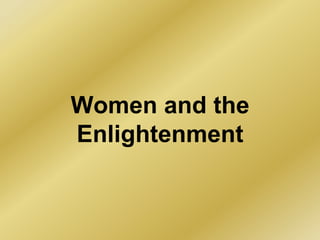 Women and the Enlightenment 