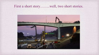 First a short story……..well, two short stories.
 