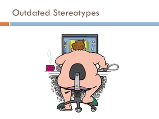 Outdated Stereotypes 