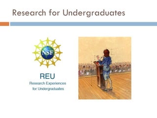 Research for Undergraduates 