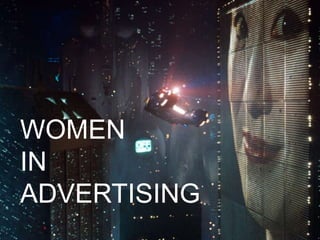WOMEN
IN
ADVERTISING
 