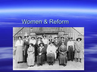 Women & Reform

 