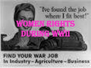 Women rights
 during WWII
 