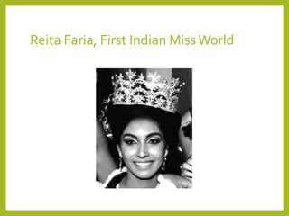 Reita Faria, First Indian MissWorld
 