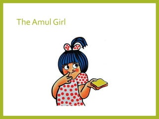 The Amul Girl
 