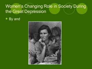 Women’s Changing Role in Society During the Great Depression ,[object Object]