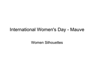 International Women's Day - Mauve Women Silhouettes 