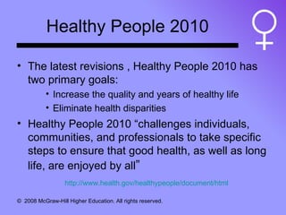 Healthy People 2010 <ul><li>The latest revisions , Healthy People 2010 has two primary goals: </li></ul><ul><ul><ul><li>In...