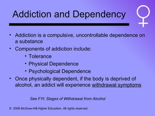 Addiction and Dependency <ul><li>Addiction is a compulsive, uncontrollable dependence on a substance </li></ul><ul><li>Com...