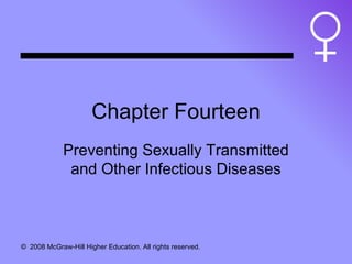 Chapter Fourteen Preventing Sexually Transmitted and Other Infectious Diseases 