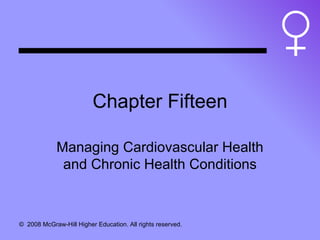 Chapter Fifteen Managing Cardiovascular Health and Chronic Health Conditions 