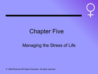 Chapter Five Managing the Stress of Life 