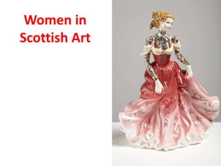 Women in
Scottish Art
 