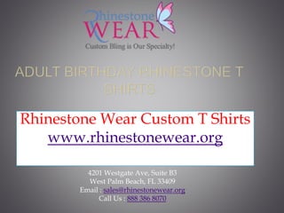Rhinestone Wear Custom T Shirts
www.rhinestonewear.org
4201 Westgate Ave, Suite B3
West Palm Beach, FL 33409
Email : sales@rhinestonewear.org
Call Us : 888 386 8070
 