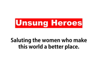 Unsung Heroes

 