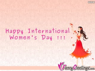 Happy International
Women's Day !!!
 