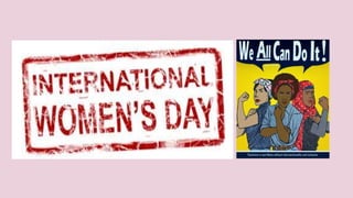 INTERNATIONAL
WOMEN’S DAY
 