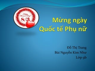 Đỗ Thị Trang
Bùi Nguyễn Kim Như
Lớp 9b
 