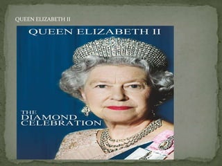 QUEEN ELIZABETH II
 