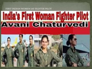 FIRST INDIAN WOMEN IAF FIGHTER PILOT
 