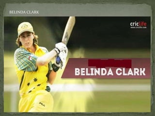 BELINDA CLARK
 