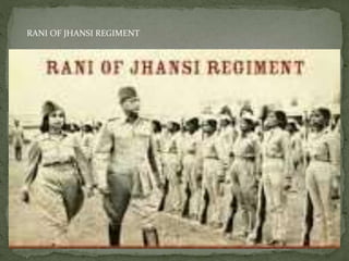RANI OF JHANSI REGIMENT
 