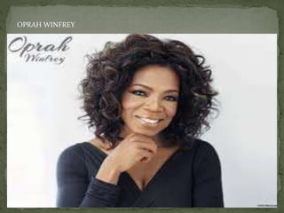OPRAH WINFREY
 