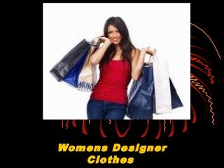 Womens Designer
Clothes
 