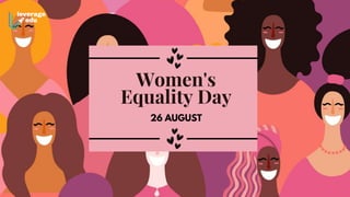 WOMEN EQUALITY
DAY
Women's
Equality Day
26 AUGUST
 