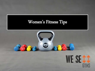 Women’s Fitness Tips
 