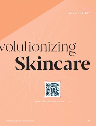 volutionizing
www.clearstemskincare.com
WWW.EXELEONMAGAZINE.COM 13
COVER STORY
Skincare
 