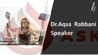 Dr.Aqsa Rabbani
Speaker
 