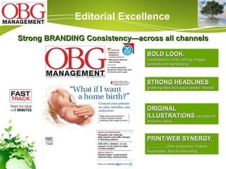 ORIGINAL ILLUSTRATIONS   exceptional art every issue BOLD LOOK :   contemporary fonts, strong images, symbols and signposting. STRONG HEADLINES :   grabbing titles that pique reader interest PRINT/WEB SYNERGY  Web exclusives, Videos, Audiocasts, Social networking Editorial Excellence Strong BRANDING Consistency—across all channels 
