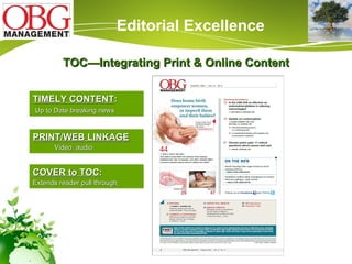 TIMELY CONTENT :   Up to Date breaking news PRINT/WEB LINKAGE   Video, audio COVER to TOC :   Extends reader pull through   TOC—Integrating Print & Online Content Editorial Excellence 