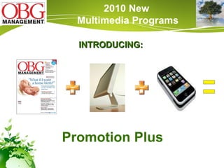 2010 New  Multimedia Programs INTRODUCING:  Promotion Plus 