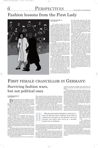 Perspectives second:Layout 1      2/25/10    8:47 PM     Page 1




      Fashion lessons from the First Lady
      6                                                              PERSPECTIVES                                                                          February 25, 2010   G
                                                                                                                                                                                   Mount Holyoke News




                                                                                                     BY CRYSTAL BOATENG ’10                           the ABC morning talk show, The View,
                                                                                                     STAFF WRITER                                     Mrs. Obama wore a black-and-white floral
                                                                                                                                                      dress with no sleeves. A few months later,
                                                                                                          It is curious to notice the role that       the sleeveless purple sheath Maria Pinto
                                                                                                     fashion and physical appearance play in          dress she wore on stage for the Demo-
                                                                                                     politics. How many times have we wit-            cratic presidential nomination was an-
                                                                                                     nessed the influence of looks on the elec-       other big win. Fast forward to the
                                                                                                     tion results in the United States? During        historical inauguration ball in Jan. 2009,
                                                                                                     a political campaign both the candidate          where the first lady looked absolutely ra-
                                                                                                     and their spouse have to pay close atten-        diant in her one-shouldered ivory gown
                                                                                                     tion to the messages they convey to voters       designed by Jason Wu.
                                                                                                     through their image. From the day Barack              Nationally, Mrs. Obama has been
                                                                                                     Obama publicly announced his decision to         compared to Jackie Onassis, one of the
                                                                                                     run in the 2008 presidential election, the       most fashionable American first ladies
                                                                                                     entire Obama family came under close ob-         whose fashion legacy continues today.
                                                                                                     servation. Michelle Obama’s fashion taste        She has also been compared to French
                                                                                                     has been scrutinized by the national and         first lady Carla Bruni-Sarkozy, a former
                                                                                                     global media.                                    supermodel. When these two ladies met
                                                                                                          Through all these different major           for the first time in Strasbourg during the
                                                                                                     public appearances, Mrs. Obama’s taste           2009 NATO conference, the “Fashion po-
                                                                                                     for fashion has either been criticized or        lice” of Hollywood entertainment site E!
                                                                                                     praised by fashionistas. Some have com-          Online did not hesitate to name this as
                                                                                                     mended her choice of bold colors and             the “European summit fashion” event.
                                                                                                     sleeveless cuts that highlight her image.        Mrs. Obama donned a floral print Jason
                                                                                                     Critics have exaggerated her love for            Wu necktie coat over a fitted dress and
                                                                                                     cardigans by saying that they are too ca-        Bruni was spotted in a similar Christian
                                                                                                     sual or inexpensive for a first lady. How-       Dior necktie suede coat—both first ladies
                                                                                                     ever, there is a general consensus that she      wore their outfits with elegance.
                                                                                                     is indeed, a fashion icon.                            Mrs. Obama has been listed on sev-
                                                                                                          When Mrs. Obama began campaign-             eral best-dressed lists and featured on nu-
                                                                                                     ing for her husband in 2006, she tried to        merous covers for fashion magazines.
                                                                                                     avoid wearing suits because she didn’t           Whether she is touring the world with the
                                                                                                     want to come off as dominant or overpow-         president, hosting state dinners or spend-
                                                                                                     ering. Nor did she want to follow the trend      ing time with her daughters, she stays
                                                                                                     of the typical political wife attire. Instead,   true to the colors, prints and cuts that not
                                                                                                     Mrs. Obama began setting her own trend           only accentuate her figure but also give
                                                                                                     by mixing and matching dresses, cardi-           her an impeccable public image. She can
                                                                                                     gans and accessories from stores such as         definitely teach fashion enthusiasts a les-
                                                                                                     J. Crew to designers like Jason Wu.              son or two.
                                                                                                          The 5 ft 10-inch first lady, who is ru-
                                                                                                     mored not to have a fashion stylist, knows
                                                                                                     exactly what to wear to accentuate her fig-




      FIRST FEMALE CHANCELLOR IN GERMANY:
                                                                                                     ure. During her 2008 debut appearance on




      Surviving fashion wars,
      but not political ones
                                                                                                                                 tasteless and had her colleague take them down. The
                                                                                                                                 poster was generally criticized for objectifying women in
                                                                                                                                 politics.
                                                                                                                                     In 2009, Merkel led an especially unspectacular cam-
                                                                                                                                 paign. Instead of building on the image of the strong, prag-
                                                                                                                                 matic woman she had used in her first campaign, she fled
                                                                                                                                 into stereotypical women’s images. She avoided political
                                                                                                                                 confrontation and only gave interviews in home decora-
      BY MARION MESSMER ’13                                          2005, a journalist edited a picture of Merkel at a summer tion and entertainment magazines. She also distanced
      STAFF WRITER                                                   gala to remove a sweat stain on her dress. This tweak trig- herself from any controversial political issues and did not
                                                                     gered a huge debate and enraged German female leaders. engage in direct debate with the other (male) candidates.
                  uring the 2005 electoral campaign, the Chris-

          D       tian Democratic Party in Germany proposed a
                  surprising candidate for the office of chancel-
      lor: Angela Merkel, the head of the party at that time.
                                                                     They claimed that a huge portion of Merkel’s media atten- Her messages were surprisingly unpolitical—she and her
                                                                     tion was focused on her outer appearance rather than on electoral campaign team tried to perpetuate the image of
                                                                     her political work. The journalist responsible for the al- the smiling, nice lady running for office who could be a
                                                                     terations apologized publicly, as did his editor.           mother figure for all Germans.
      Merkel was not simply the first Eastern German running             Interestingly enough, the second big controversy            Even though this tactic brought her victory, it was
      for office—she was also the first woman to do so.              around Merkel’s image also came with a picture. At the harmful to women in politics and democracy. By relying
           Merkel’s candidacy caused a huge stir in the German       opening of the new opera in Oslo in 2008, Merkel wore an heavily on an overly feminine image that was mainly built
      media, and not only for political reasons. Journalists were    evening gown with deep cleavage. All news stations in on stereotypes associated with female politicians, such as
      quick to make fun of the “plain” candidate, often using        Germany aired pictures of her during primetime hour, shying away from controversial debates with her male op-
      older pictures of her to prove their point. Coming from a
                                                                                                                                                                     ponents, Merkel reaf-
      natural sciences background with a PhD in physics,
                                                                                                                                                                     firmed a glass ceiling
      Merkel had adopted a fashion style defined by the practi-                          HER MESSAGES WERE SURPRISINGLY UNPOLITICAL— that many had hoped to
      cal rather than the chic.
                                                                                    SHE AND HER ELECTORAL CAMPAIGN TEAM TRIED TO                                     have suffered substan-
           When it became clear that Merkel was going to be a
                                                                                                                                                                     tial cracks after her
      serious candidate, her campaign team completely
                                                                                    PERPETUATE THE IMAGE OF THE SMILING, NICE LADY                                   being in office for four
      changed her image. Hiring a well-known stylist and fash-
                                                                                                                                                                     years.
      ion advisor, they transformed her hair from plain and                         RUNNING FOR OFFICE WHO COULD BE A MOTHER
                                                                                                                                                                         Her unwillingness
      straight to voluminous and wavy. Her wardrobe changed
      from simple suits in somber colors to vibrant, feminine en-
                                                                                    FIGURE FOR ALL GERMANS.                                                          to take stances on im-
                                                                                                                                                                     portant topics made it
      sembles. From hardly ever wearing make-up, she started
                                                                                                                                                                     also hard for voters to
      to apply professional business make-up daily. In short,        asking whether the dress was appropriate for a woman in inform themselves. Was she going to identify strongly
      Merkel was transformed into the poster image of a female       her position. Merkel’s press speakers downplayed the in- with her party’s objectives? What were her main goals for
      politician.                                                    cident, responding that the chancellor was entertained by her new term? These questions and many more remained
           The German public loved those changes. Merkel’s new       the media attention but would keep picking her outfits ac- unanswered until her acceptance speech.
      look and modest appearance made her the icon of many           cording to her own taste.                                       Ever since then, Merkel has refused to answer ques-
      businesswomen in Germany. Now, when she attends pub-               A year later, another female politician from Merkel’s tions on hot topics. Even though Merkel’s new appearance
      lic events, her dresses and suits are widely discussed in      party used this picture together with another photo show- is now not the most discussed aspect about her, her new
      magazines. Not only do fashion magazines love to discuss       ing her in a low-cut dress. Their campaign slogan read, politics are harmful for the future of women in leadership
      her style, but political magazines also focus on her apparel   Wir haben mehr zu bieten (We can offer more). Despite positions.
      as a metaphor for her politics.                                her humorous approach when the dress was discussed by
           At times, this causes controversies. In the summer of     the media, Merkel condemned this campaign poster as
 