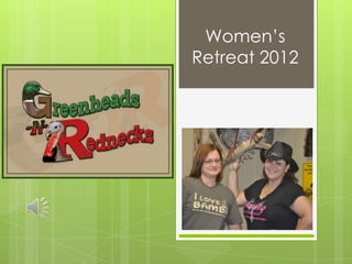Women’s
Retreat 2012
 