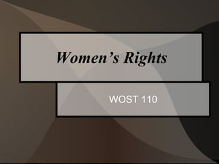 Women’s Rights WOST 110 