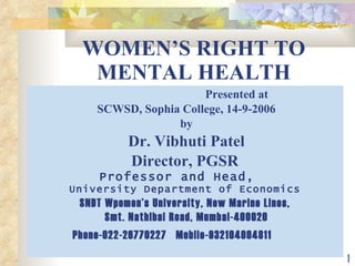 WOMEN’S RIGHT TO MENTAL HEALTH ,[object Object],[object Object],[object Object],[object Object],[object Object],[object Object],[object Object],[object Object],[object Object],[object Object]