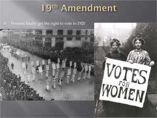 Women finally get the right to vote in 1920 