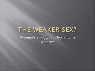 Women’s Struggle for Equality in America 