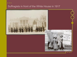 Suffragists in front of the White House in 1917 
 