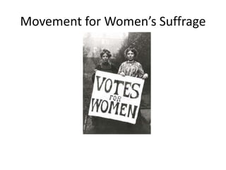 Movement for Women’s Suffrage
 