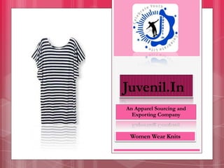 An Apparel Sourcing and
Exporting Company
Women Wear Knits
 