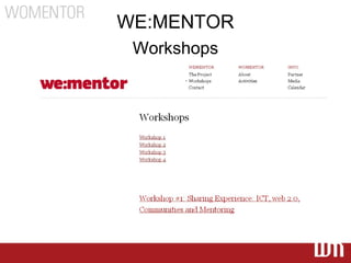 WE:MENTOR
 Workshops
 