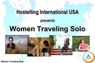 Hostelling International USA presents Women Traveling Solo 