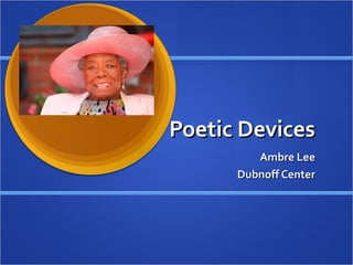 Poetic Devices Ambre Lee Dubnoff Center 