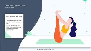 21
This is dummy text. This text
can be replaced with your own
text.
Provide a brief introduction
about what we are expecting
from the viewers of this
presentation
Your Heading Text Here
Place Your Heading Here
Yourbrandname | website.com
Sub-Title Here
 