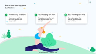 23
Your Heading Text Here
This is dummy text. This
text can be replaced with
your own text.
Your Heading Text Here
This is dummy text. This text
can be replaced with your
own text.
Your Heading Text Here
This is dummy text. This
text can be replaced with
your own text.
Place Your Heading Here
Yourbrandname | website.com
Sub-Title Here
 