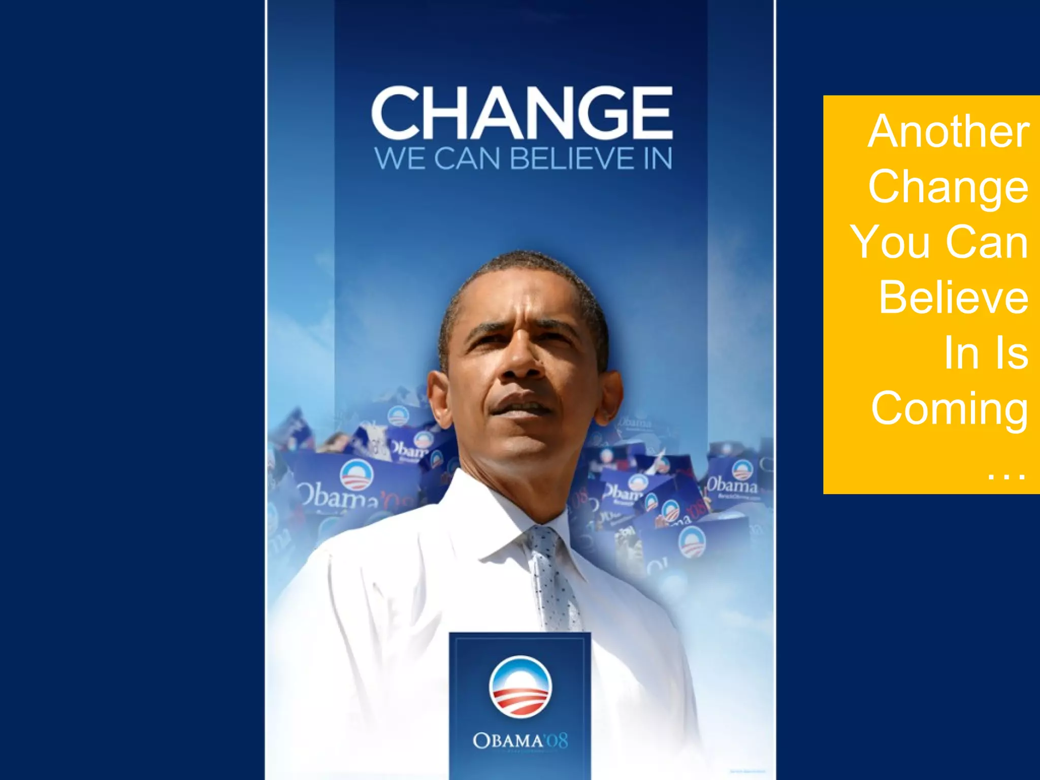 Another Change You Can Believe In Is Coming … 